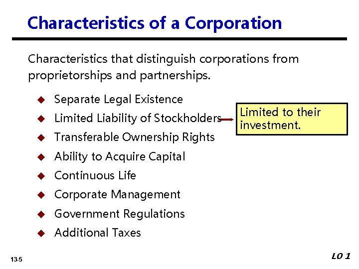 Characteristics of a Corporation Characteristics that distinguish corporations from proprietorships and partnerships. 13 -5