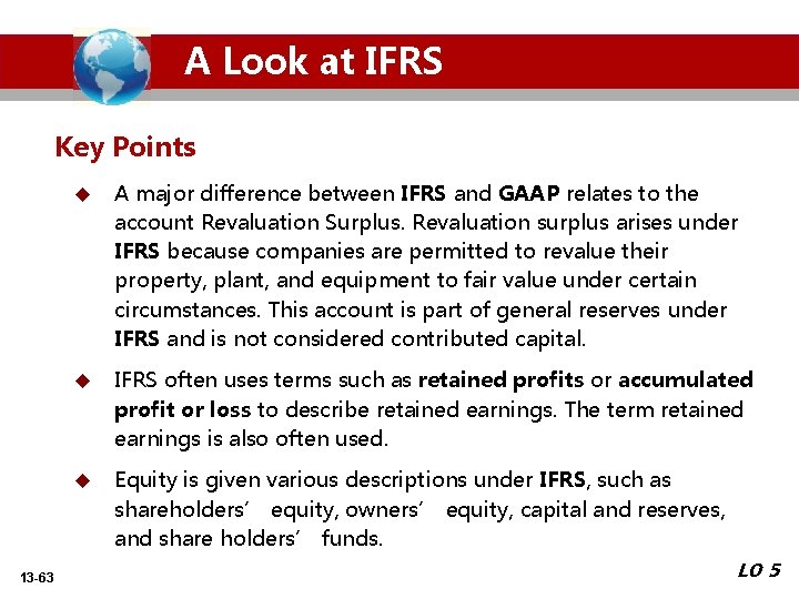 A Look at IFRS Key Points 13 -63 u A major difference between IFRS