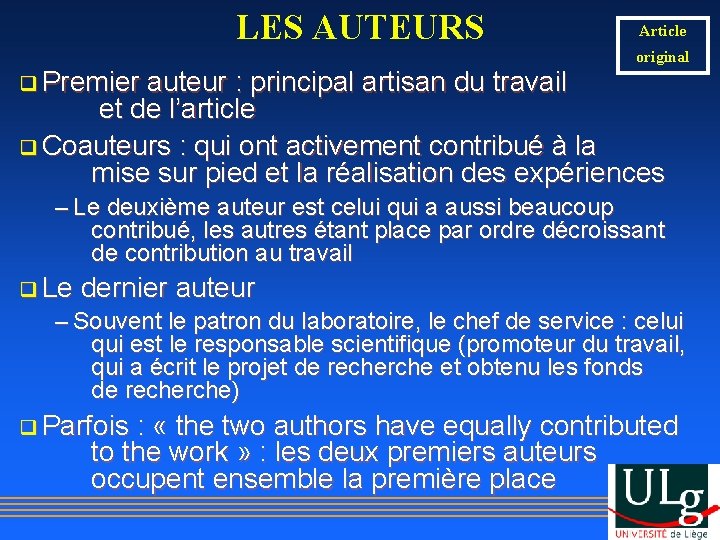 LES AUTEURS Article original q Premier auteur : principal artisan du travail et de