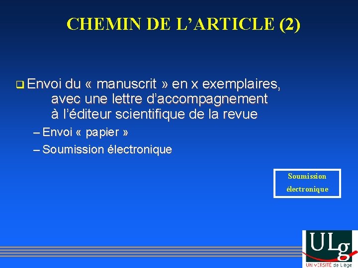 CHEMIN DE L’ARTICLE (2) q Envoi du « manuscrit » en x exemplaires, avec