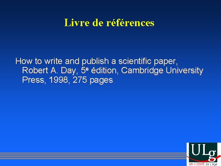 Livre de références How to write and publish a scientific paper, Robert A. Day,