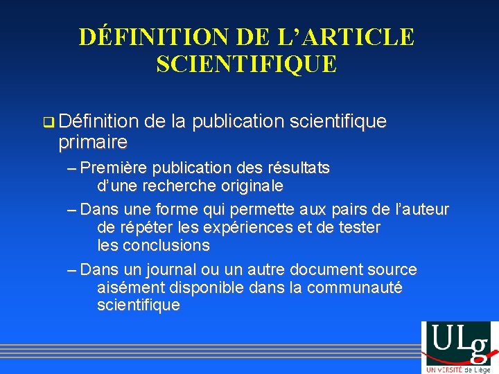 DÉFINITION DE L’ARTICLE SCIENTIFIQUE q Définition de la publication scientifique primaire – Première publication