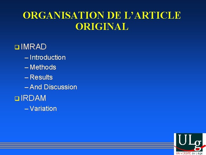 ORGANISATION DE L’ARTICLE ORIGINAL q IMRAD – Introduction – Methods – Results – And