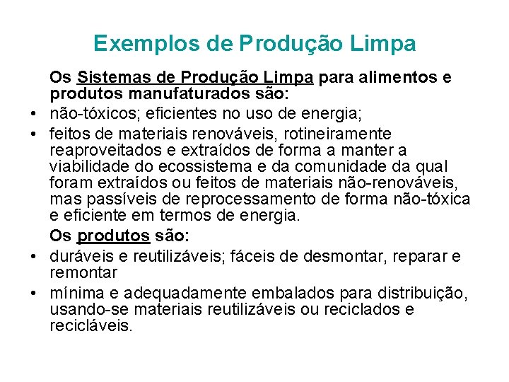 Exemplos de Produção Limpa Os Sistemas de Produção Limpa para alimentos e produtos manufaturados