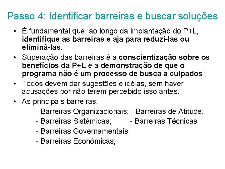 Passo 4: Identificar barreiras e buscar soluções • É fundamental que, ao longo da