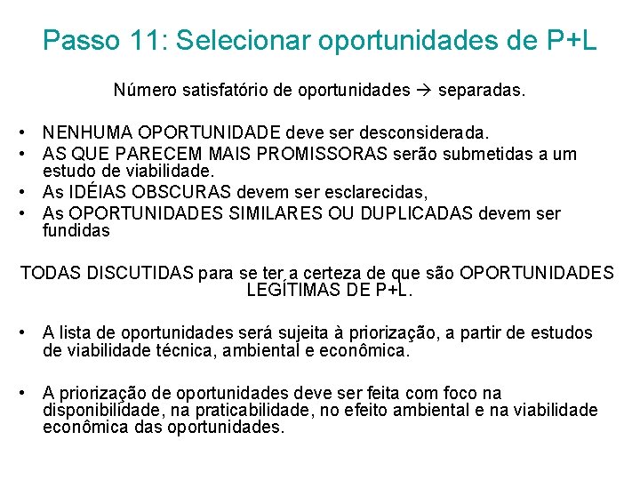 Passo 11: Selecionar oportunidades de P+L Número satisfatório de oportunidades separadas. • NENHUMA OPORTUNIDADE