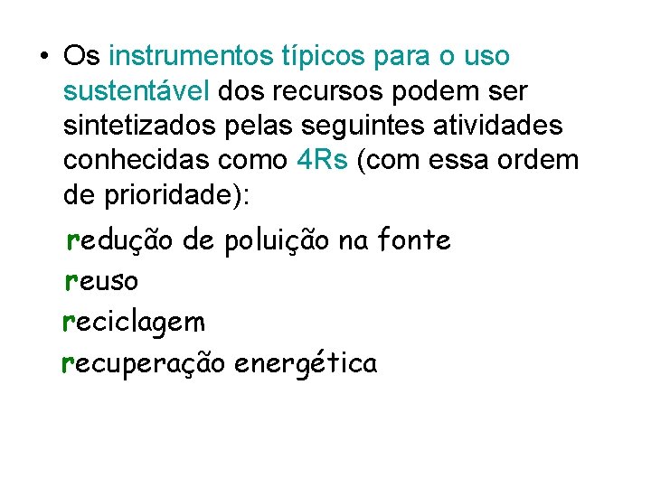  • Os instrumentos típicos para o uso sustentável dos recursos podem ser sintetizados