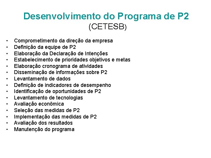 Desenvolvimento do Programa de P 2 (CETESB) • • • • Comprometimento da direção