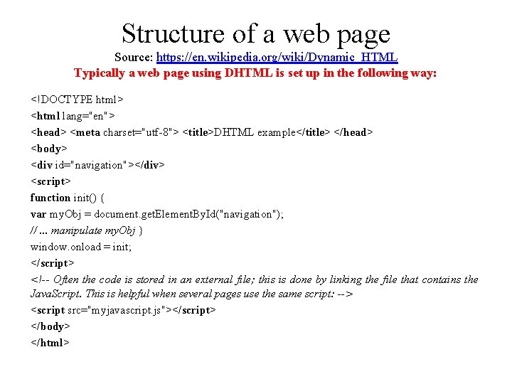 Structure of a web page Source: https: //en. wikipedia. org/wiki/Dynamic_HTML Typically a web page