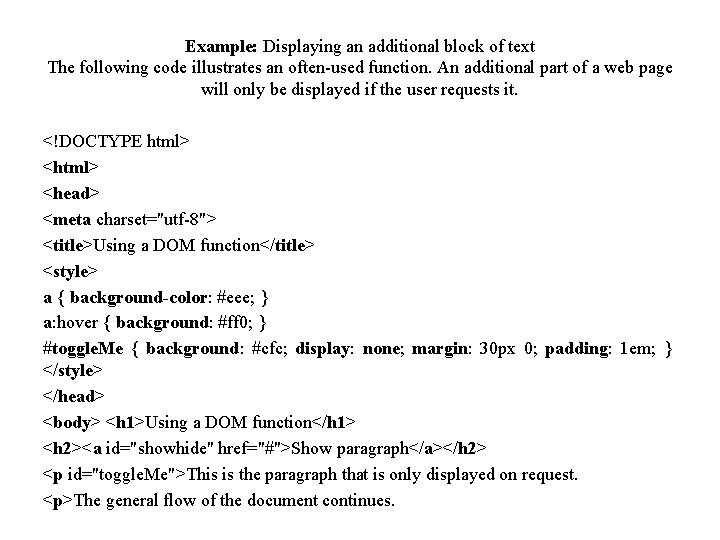 Example: Displaying an additional block of text The following code illustrates an often-used function.