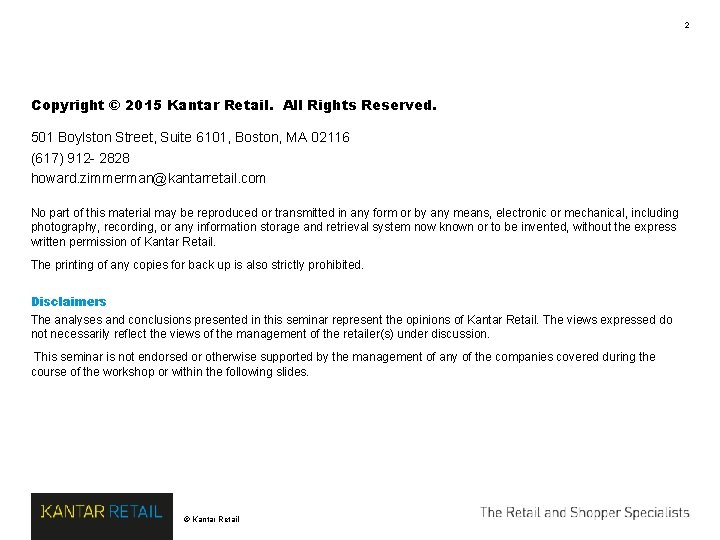 2 Copyright © 2015 Kantar Retail. All Rights Reserved. 501 Boylston Street, Suite 6101, 2 Copyright © 2015 Kantar Retail. All Rights Reserved. 501 Boylston Street, Suite 6101,