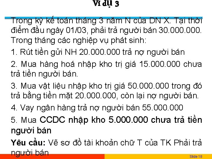 Ví dụ 3 Trong kỳ kế toán tháng 3 năm N của DN X.