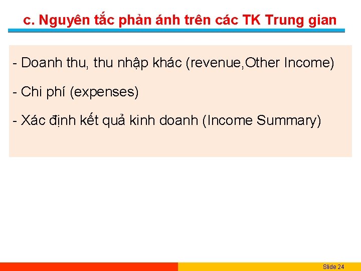 c. Nguyên tắc phản ánh trên các TK Trung gian - Doanh thu, thu