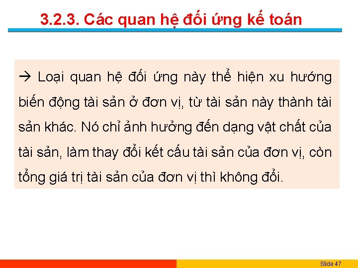 3. 2. 3. Các quan hệ đối ứng kế toán Loại quan hệ đối