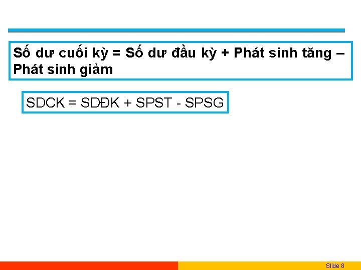 Số dư cuối kỳ = Số dư đầu kỳ + Phát sinh tăng –