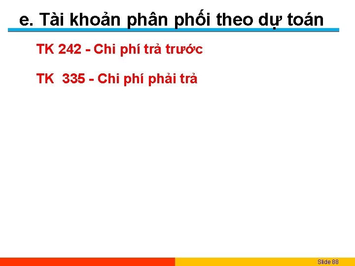 e. Tài khoản phân phối theo dự toán TK 242 - Chi phí trả