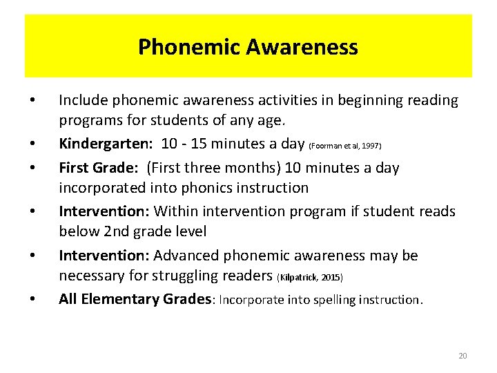 Phonemic Awareness • • • Include phonemic awareness activities in beginning reading programs for