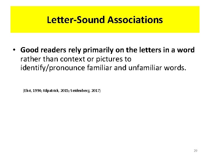 Letter-Sound Associations • Good readers rely primarily on the letters in a word rather