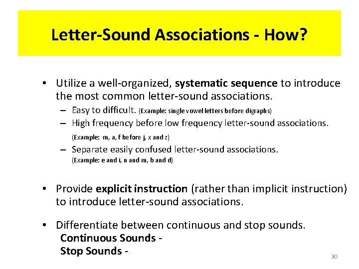 Letter-Sound Associations - How? • Utilize a well-organized, systematic sequence to introduce the most