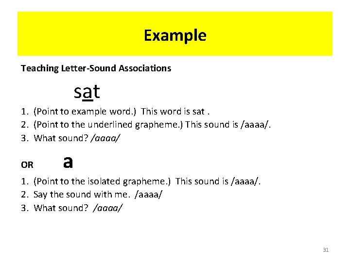 Example Teaching Letter-Sound Associations sat 1. (Point to example word. ) This word is