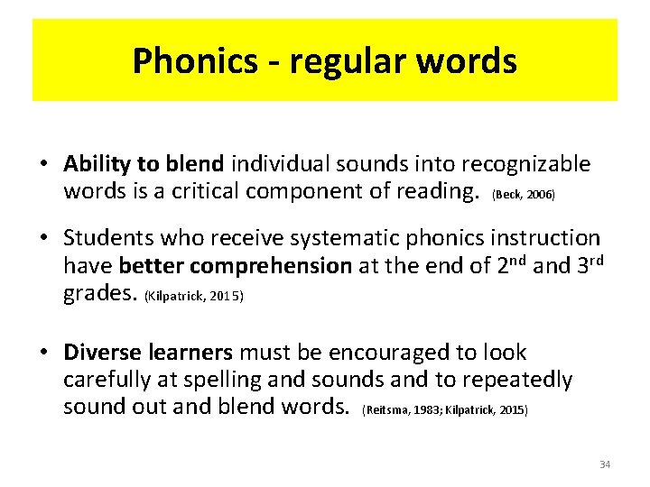 Phonics - regular words • Ability to blend individual sounds into recognizable words is