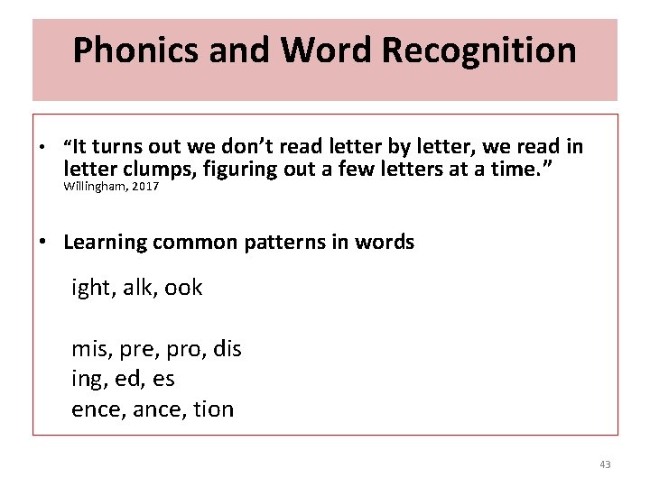 Phonics and Word Recognition • “It turns out we don’t read letter by letter,