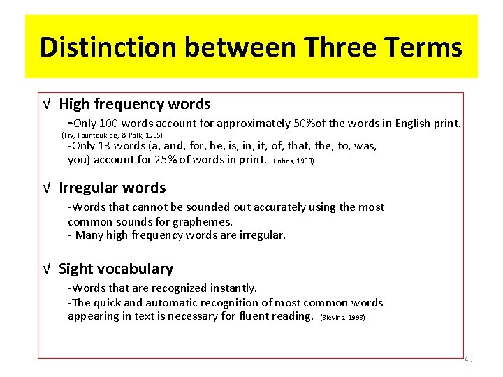 Distinction between Three Terms √ High frequency words -Only 100 words account for approximately