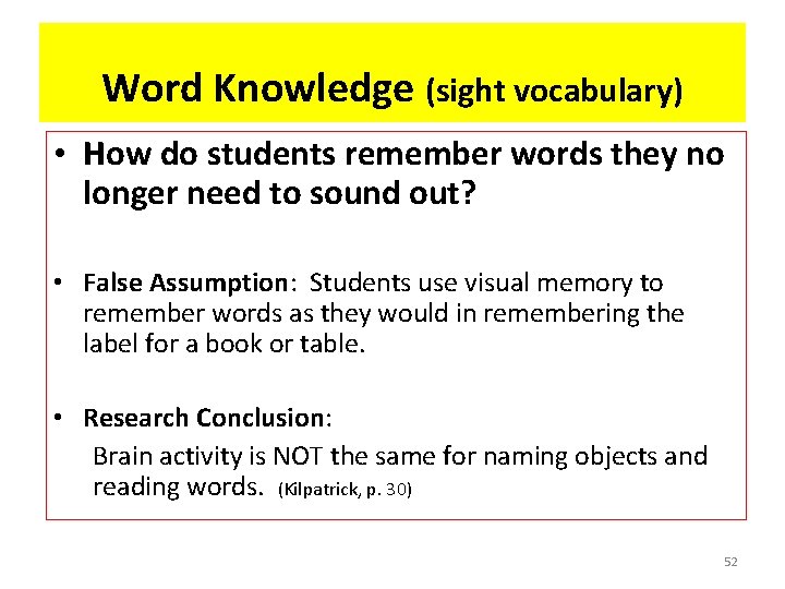Word Knowledge (sight vocabulary) • How do students remember words they no longer need