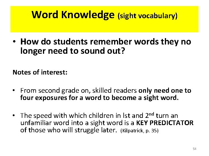 Word Knowledge (sight vocabulary) • How do students remember words they no longer need