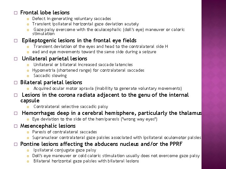 � Frontal lobe lesions � Epileptogenic lesions in the frontal eye fields � Eye � Frontal lobe lesions � Epileptogenic lesions in the frontal eye fields � Eye