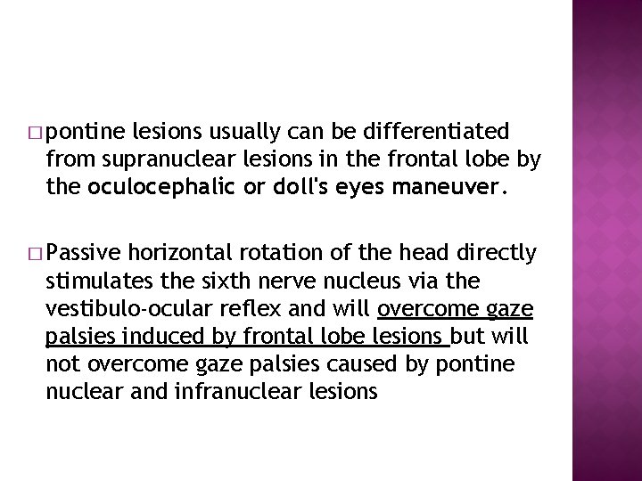 � pontine lesions usually can be differentiated from supranuclear lesions in the frontal lobe