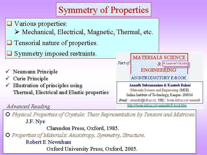 Symmetry of Properties q Various properties: Mechanical, Electrical, Magnetic, Thermal, etc. q Tensorial nature