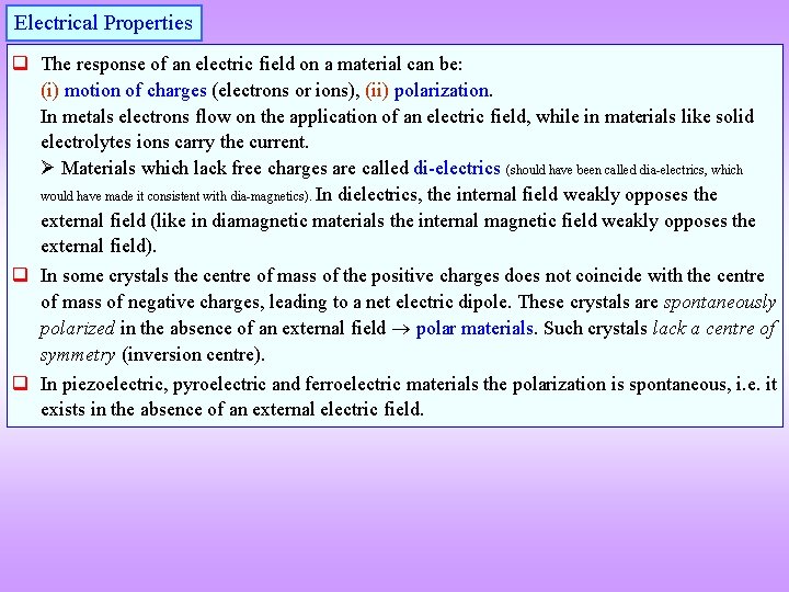 Electrical Properties q The response of an electric field on a material can be: