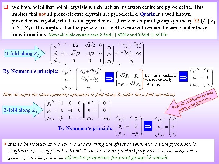 q We have noted that not all crystals which lack an inversion centre are