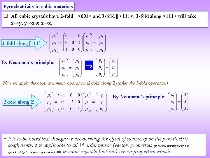 Pyroelectricity in cubic materials q All cubic crystals have 2 -fold || <001> and