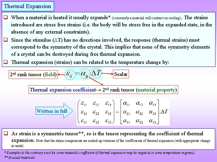 Thermal Expansion q When a material is heated it usually expands* (conversely a material