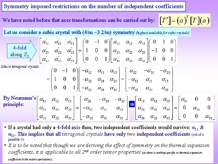 Symmetry imposed restrictions on the number of independent coefficients We have noted before that