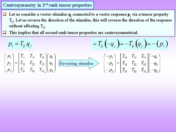 Centrosymmetry in 2 nd rank tensor properties q Let us consider a vector stimulus