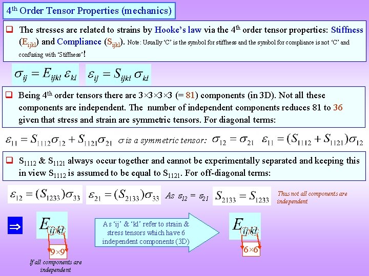4 th Order Tensor Properties (mechanics) q The stresses are related to strains by