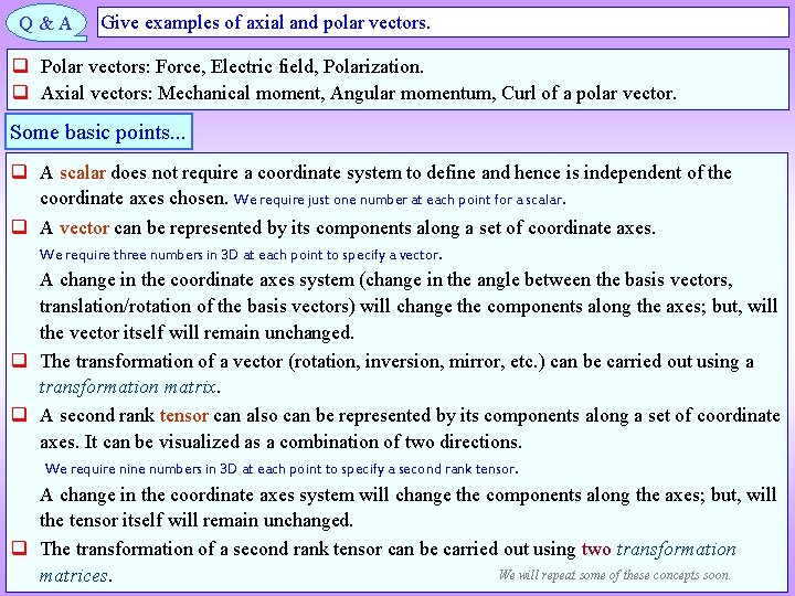 Q&A Give examples of axial and polar vectors. q Polar vectors: Force, Electric field,