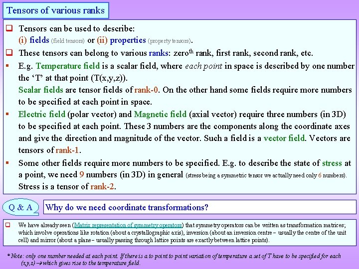 Tensors of various ranks q Tensors can be used to describe: (i) fields (field