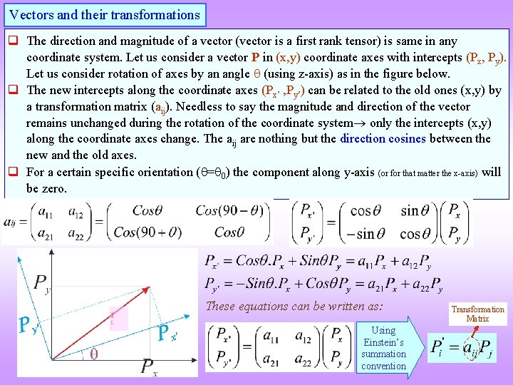 Vectors and their transformations q The direction and magnitude of a vector (vector is