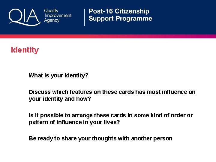 Identity What is your identity? Discuss which features on these cards has most influence