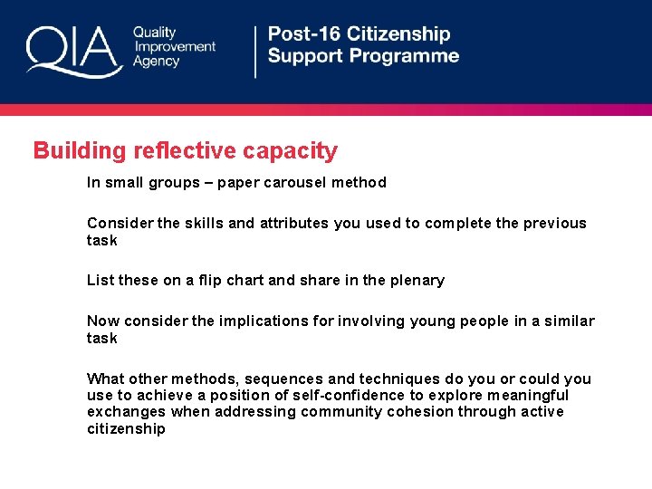 Building reflective capacity In small groups – paper carousel method Consider the skills and