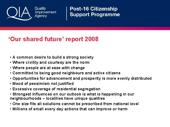 ‘Our shared future’ report 2008 • A common desire to build a strong society