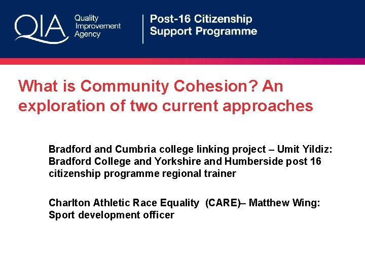 What is Community Cohesion? An exploration of two current approaches Bradford and Cumbria college