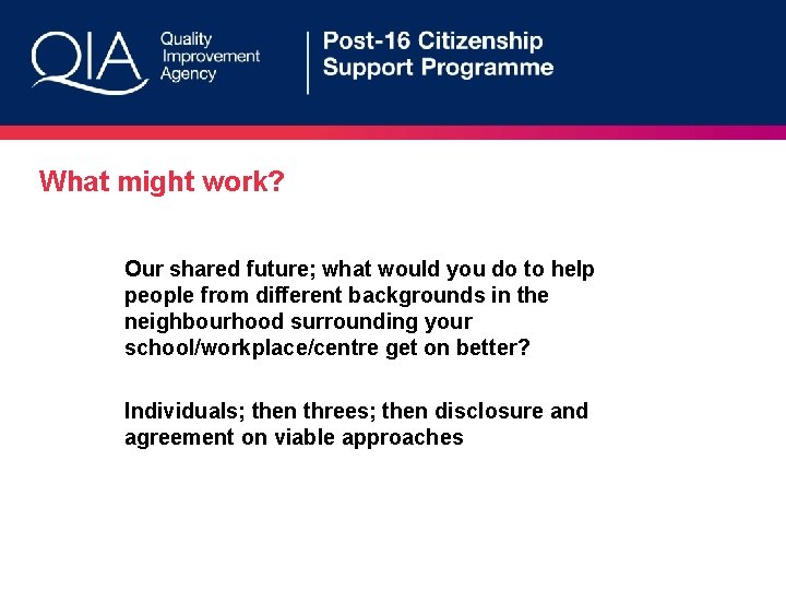 What might work? Our shared future; what would you do to help people from