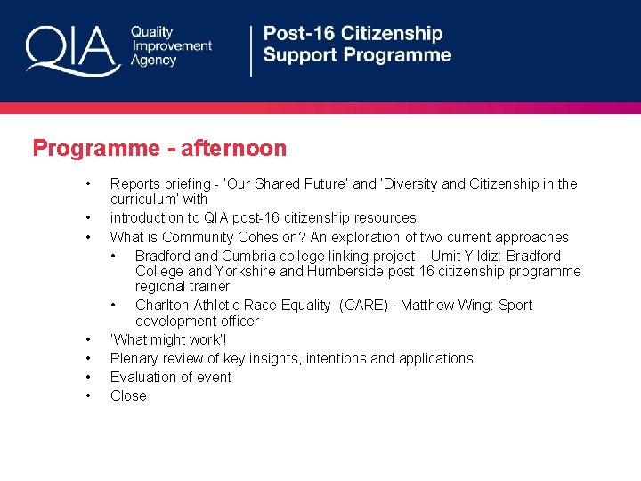 Programme - afternoon • • Reports briefing - ‘Our Shared Future’ and ‘Diversity and