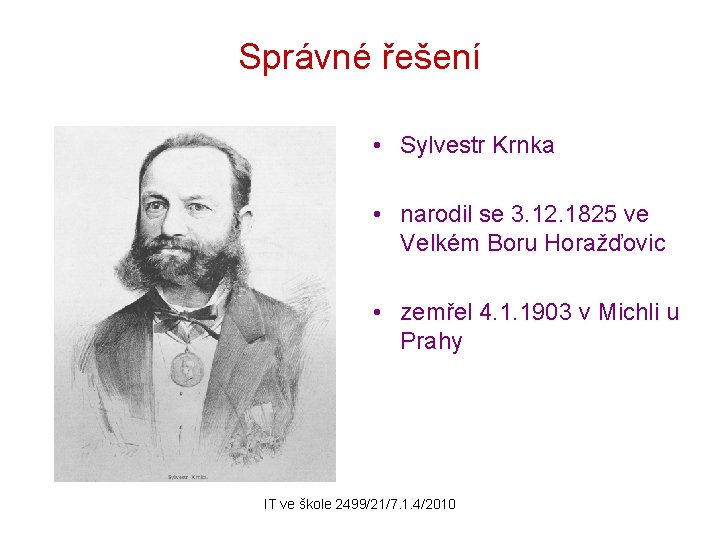 Správné řešení • Sylvestr Krnka • narodil se 3. 12. 1825 ve Velkém Boru