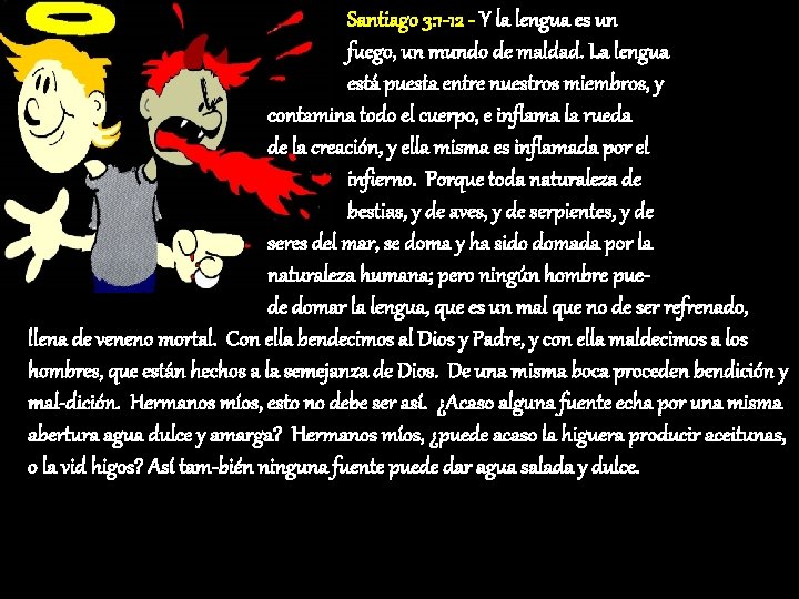 Santiago 3: 1 -12 - Y la lengua es un fuego, un mundo de Santiago 3: 1 -12 - Y la lengua es un fuego, un mundo de